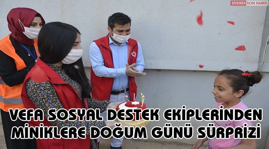 Vefa Sosyal Destek ekiplerinden miniklere sürpriz doğum günü