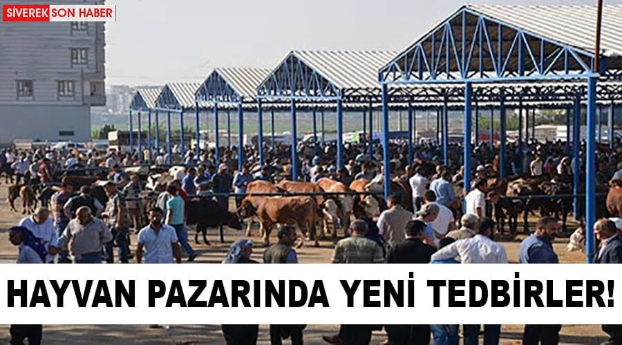 Hayvan pazarında korona virüs tedbirleri alınacak