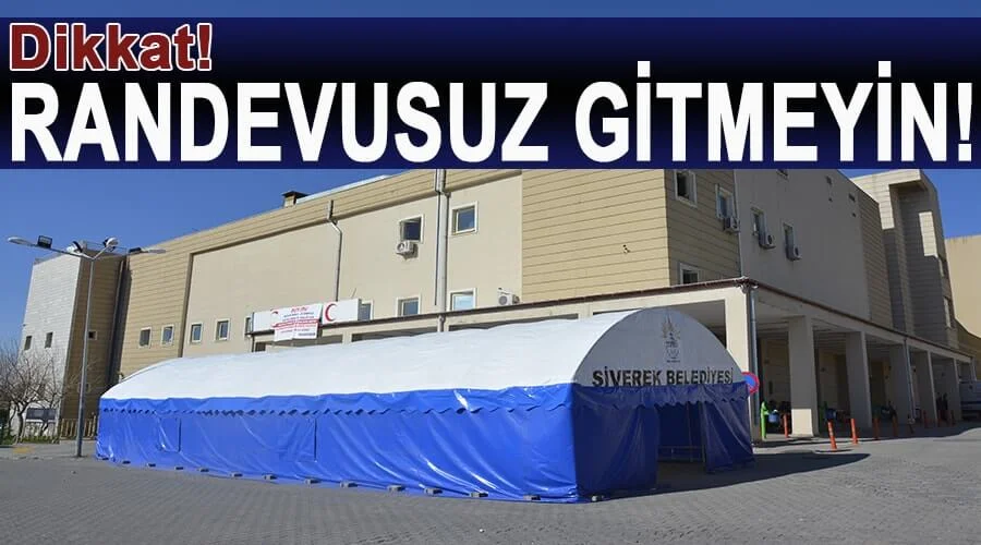 Dikkat! Randevusuz gitmeyin…
