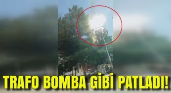 Trafonun patlama anı kameraya yansıdı
