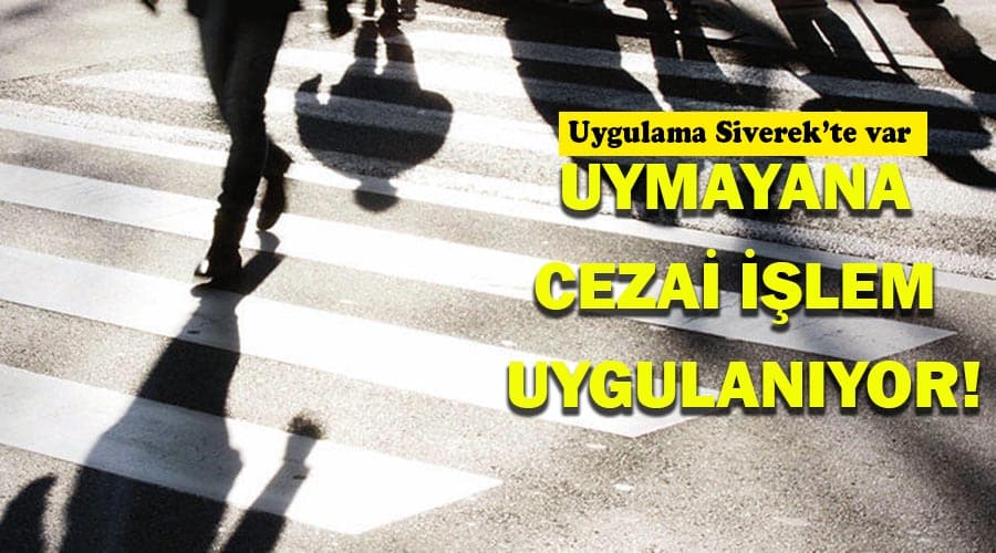 Yayaya öncelik vermeyen sürücülere cezai işlem uygulanıyor!