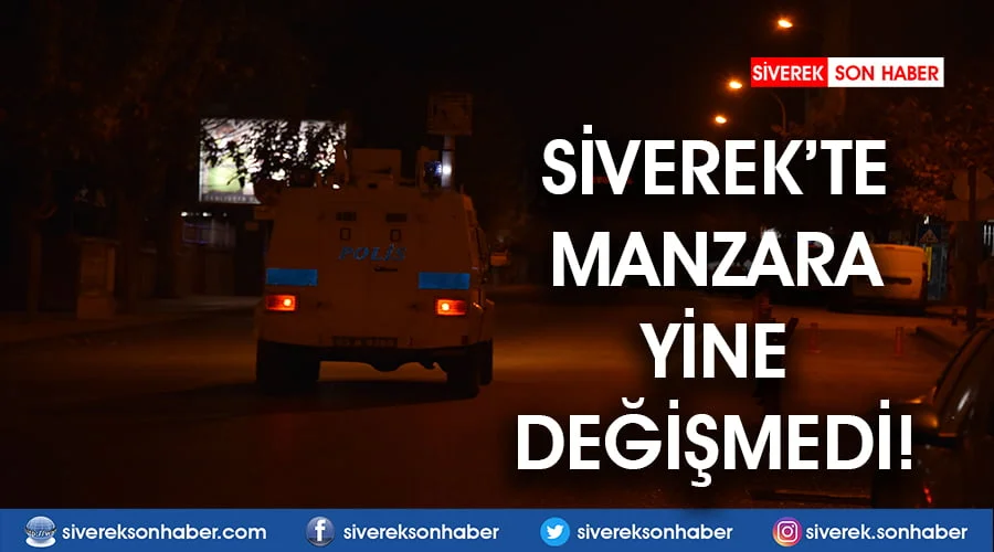 Siverek’te manzara yine değişmedi!