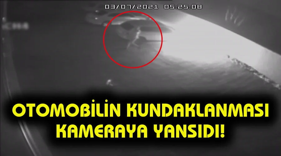 Otomobilin kundaklanması kameraya yansıdı!