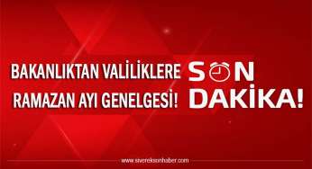 Son dakika! Bakanlık 81 ile Ramazan genelgesi gönderdi