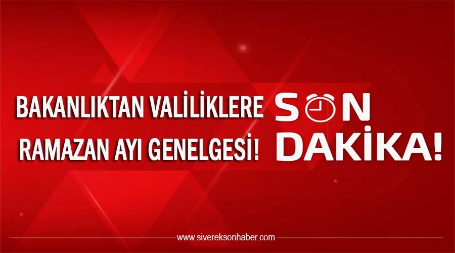 Son dakika! Bakanlık 81 ile Ramazan genelgesi gönderdi