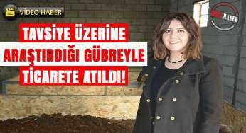Tavsiye üzerine araştırdığı organik gübre ile ticarete atıldı