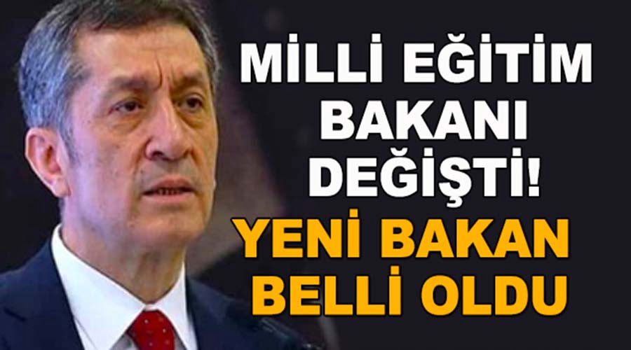 Milli Eğitim Bakanı değişti: Ziya Selçuk’un yerine…