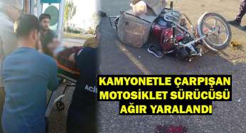 Kamyonetle çarpışan motosikletin sürücüsü yaralandı