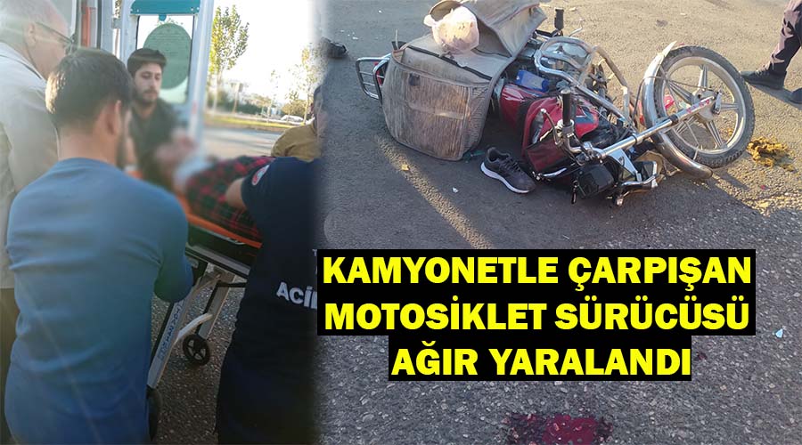 Kamyonetle çarpışan motosikletin sürücüsü yaralandı