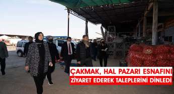 Başkan Ayşe Çakmak, hal pazarı esnafını ve vatandaşları ziyaret etti