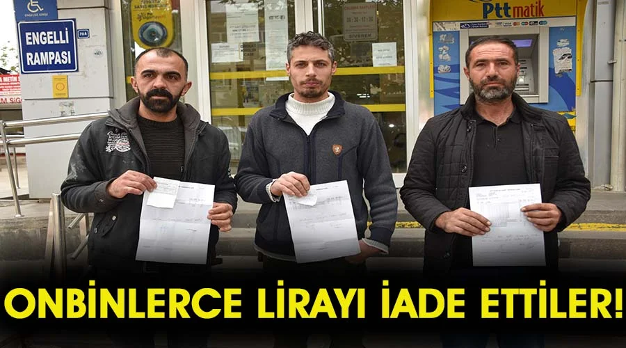 Hesaplarına yanlışlıkla yatırılan binlerce lirayı iade ettiler!