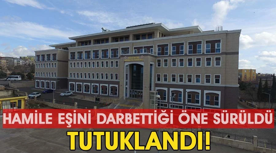 Eşini darbettiği ileri sürülen şüpheli tutuklandı!