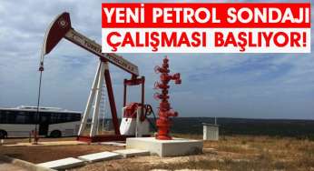 Yeni petrol arama kuyusu açılıyor