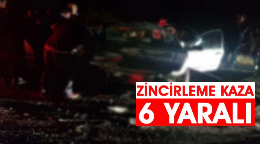 Zincirleme kazada 6 kişi yaralandı!