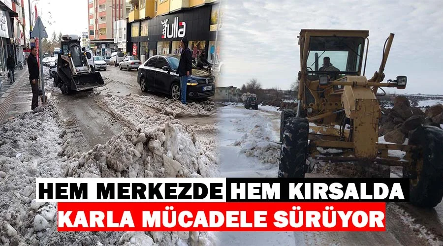 Siverek’in kırsal ve merkezinde karla mücadele sürüyor