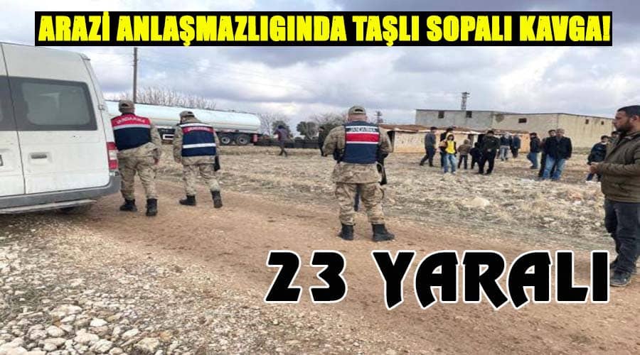 Arazi anlaşmazlığı kavgasında 23 kişi yaralandı