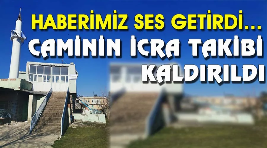 Caminin icra takibi kaldırıldı!