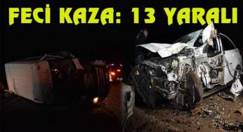 Minibüs ile otomobil çarpıştı: 13 yaralı
