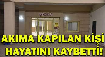 Akıma kapılan kişi hayatını kaybetti