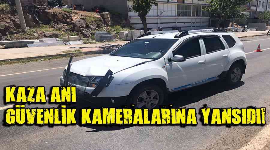 Otomobilin çarpma anı kameraya yansıdı!
