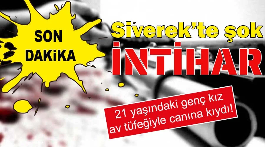 Genç kız av tüfeğiyle canına kıydı!