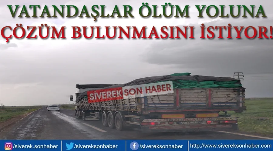 Vatandaşlar ölüm yoluna çözüm bulunmasını istiyor!