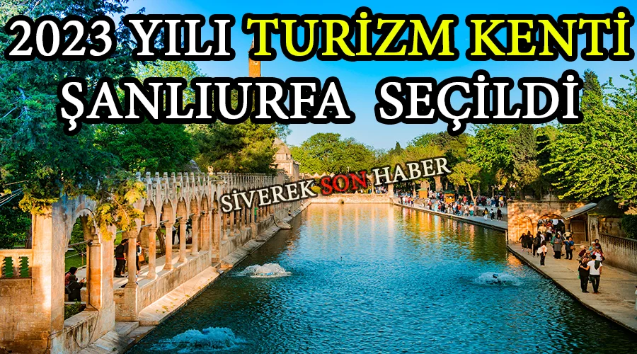 2023 yılı turizm kenti Şanlıurfa seçildi