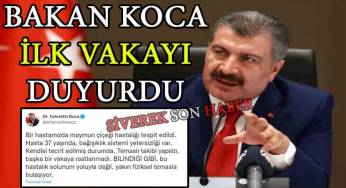 Bakan Koca: Türkiye’de ilk vaka görüldü!