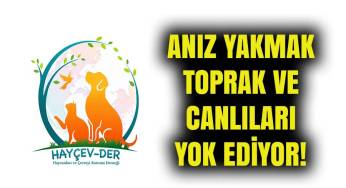 HAYÇEV-DER: “Toprakla beraber canlılarda yok oluyor”