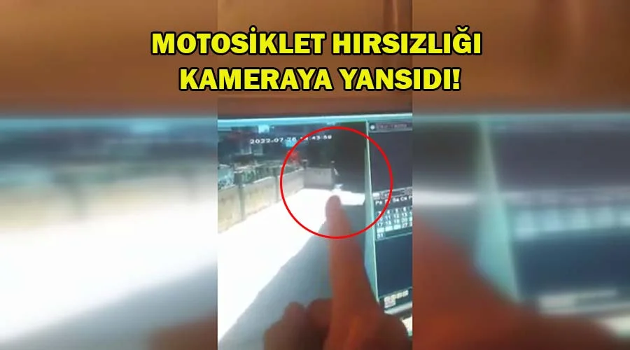 Motosiklet hırsızlığı kameraya yansıdı!