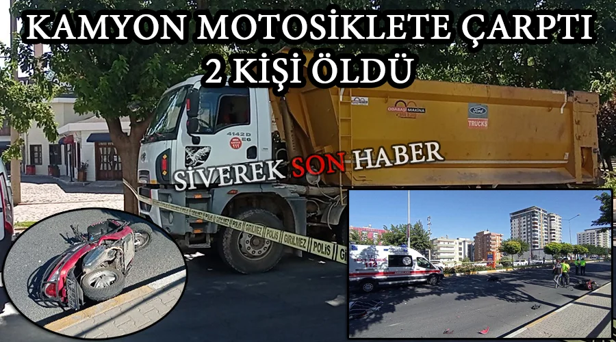 Kamyon motosiklete çarptı: 2 kişi öldü