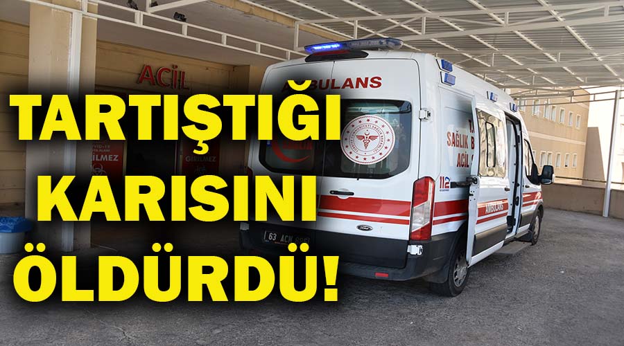 Tartıştığı karısını tabancayla öldürdü!