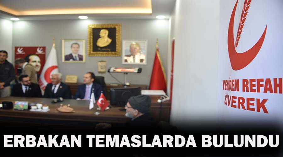 Yeniden Refah lideri Erbakan Siverek’te temaslarda bulundu