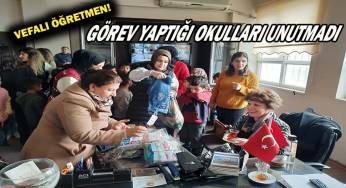 Vefalı öğretmen görev yaptığı okulları unutmadı!