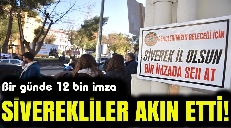 Siverekliler il olmak için imza kampanyasına akın etti