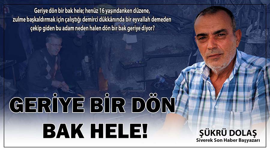 Geriye bir dön bak hele!