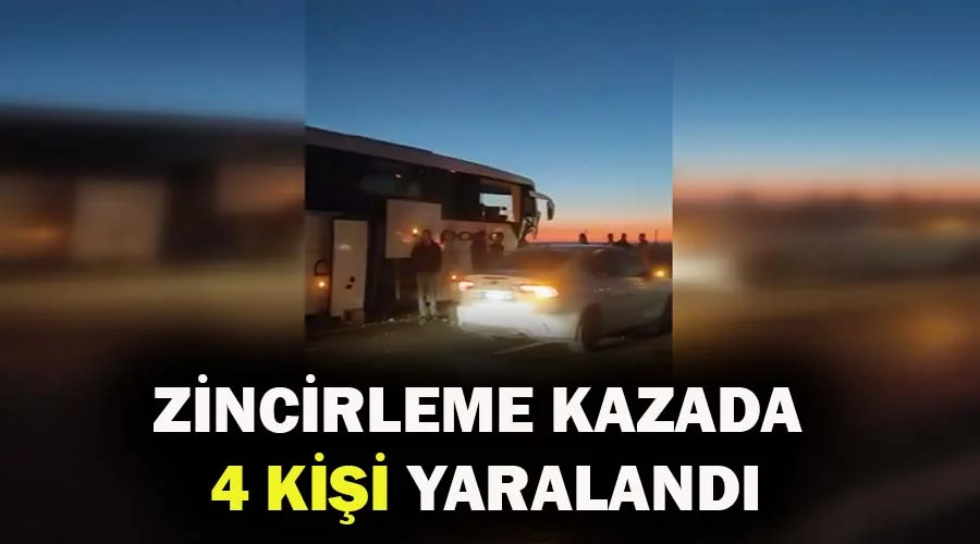 Zincirleme trafik kazasında 4 kişi yaralandı