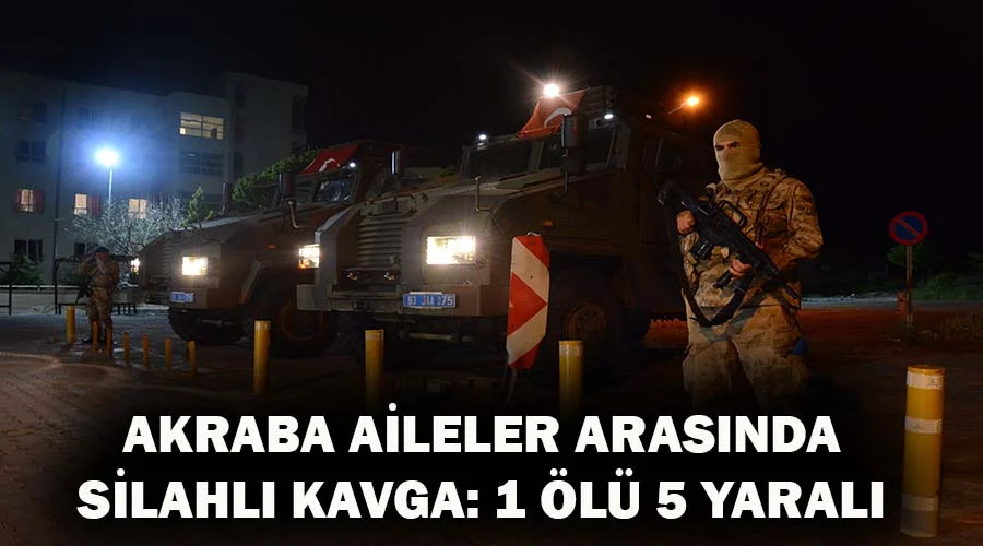 Amca çocukları arasındaki silahlı kavgada bir kişi öldü!