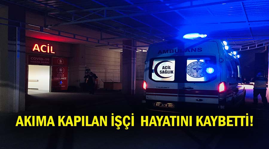Elektrik akımına kapılan işçi, yaşamını yitirdi