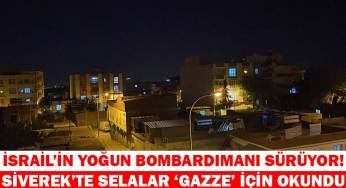 Siverek’te selalar ‘Gazze’ için okundu