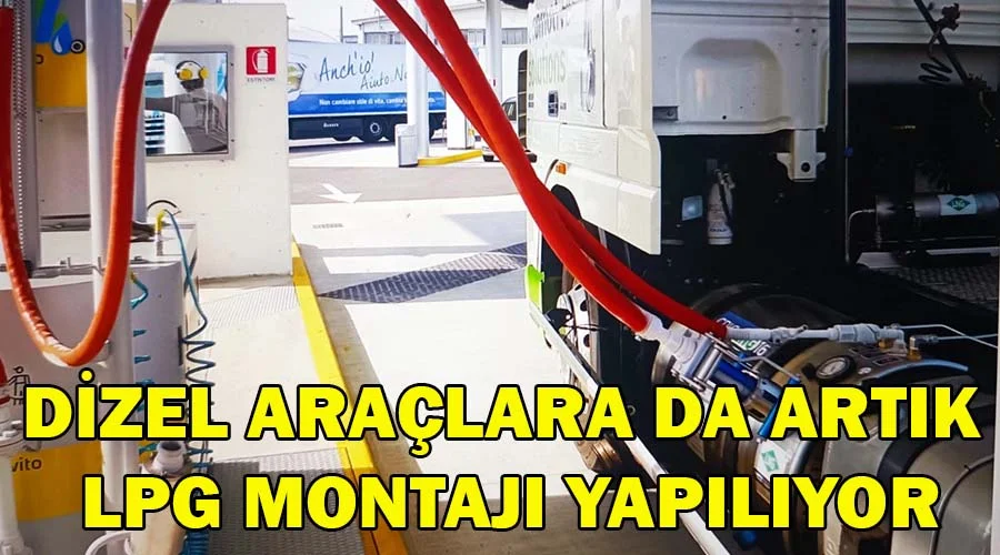 Türkiye’de ilk kez dizel araca LPG montajı yapıldı