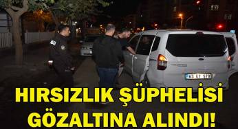Hırsızlık şüphelisi gözaltına alındı