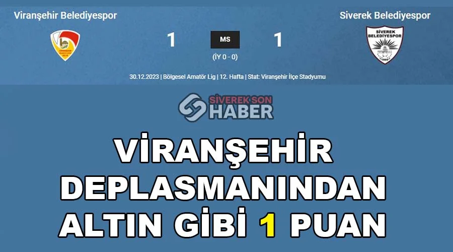 Siverek Belediyespor, deplasmandan altın gibi 1 puanla döndü