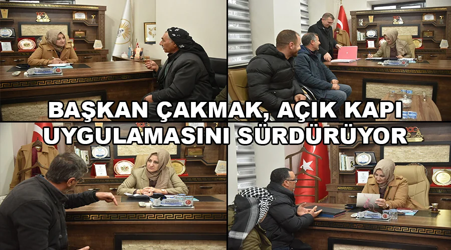 Başkan Çakmak, Açık Kapı uygulamasını sürdürüyor
