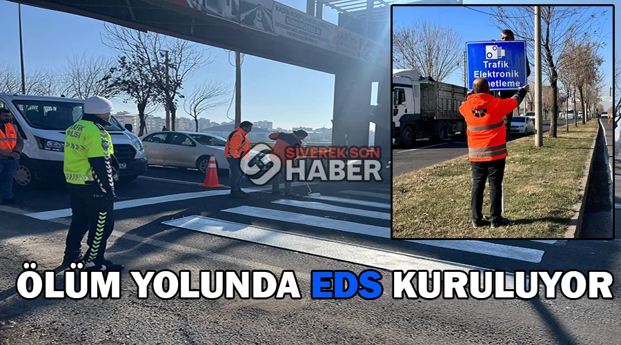 Ölüm yolunda EDS kuruluyor