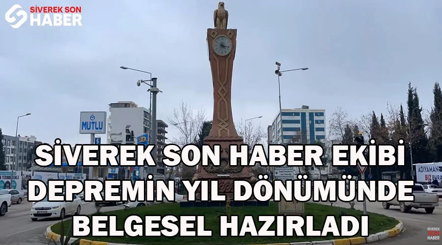Siverek Son Haber ekibi depremin yıl dönümü için belgesel hazırladı