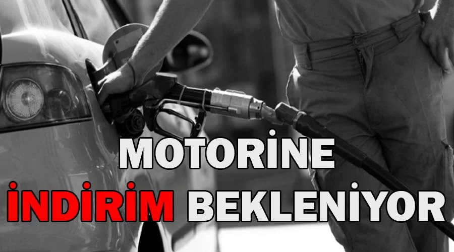 Motorine indirim bekleniyor