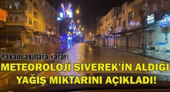Meteoroloji Siverek’e düşen yağış miktarını açıkladı