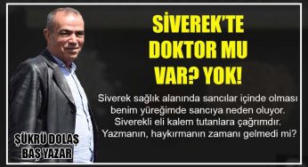 Siverek’te doktor mu var mı? Yok!