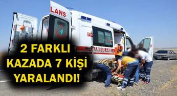 İki ayrı trafik kazasında 7 kişi yaralandı!